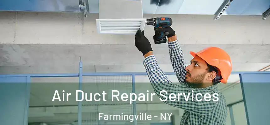  Air Duct Repair Services Farmingville - NY