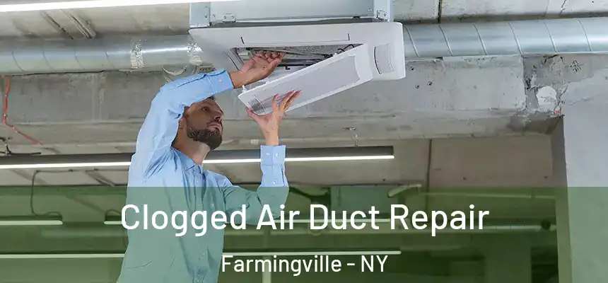  Clogged Air Duct Repair Farmingville - NY