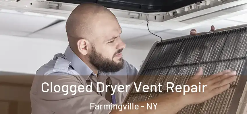  Clogged Dryer Vent Repair Farmingville - NY