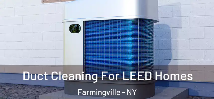  Duct Cleaning For LEED Homes Farmingville - NY