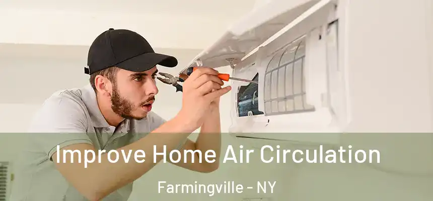  Improve Home Air Circulation Farmingville - NY