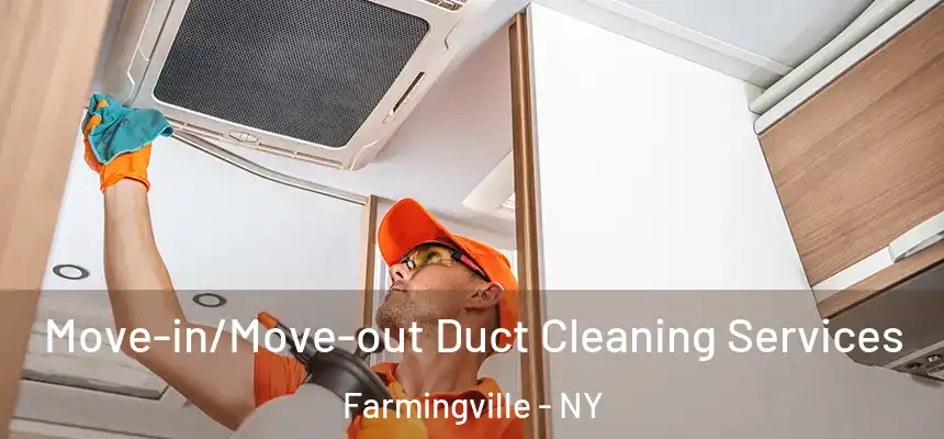  Move-in/Move-out Duct Cleaning Services Farmingville - NY