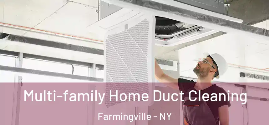  Multi-family Home Duct Cleaning Farmingville - NY