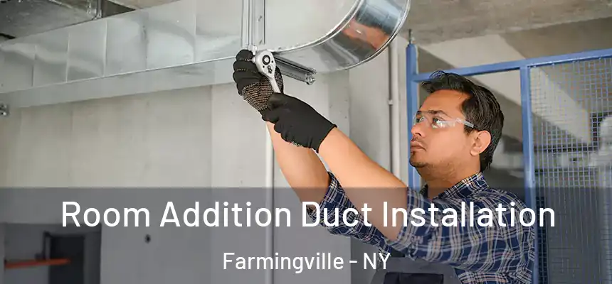  Room Addition Duct Installation Farmingville - NY