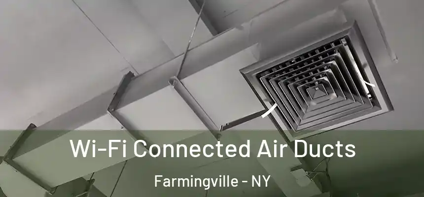  Wi-Fi Connected Air Ducts Farmingville - NY